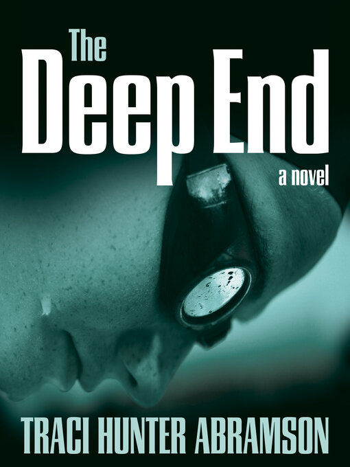 Title details for The Deep End by Traci Hunter Abramson - Available